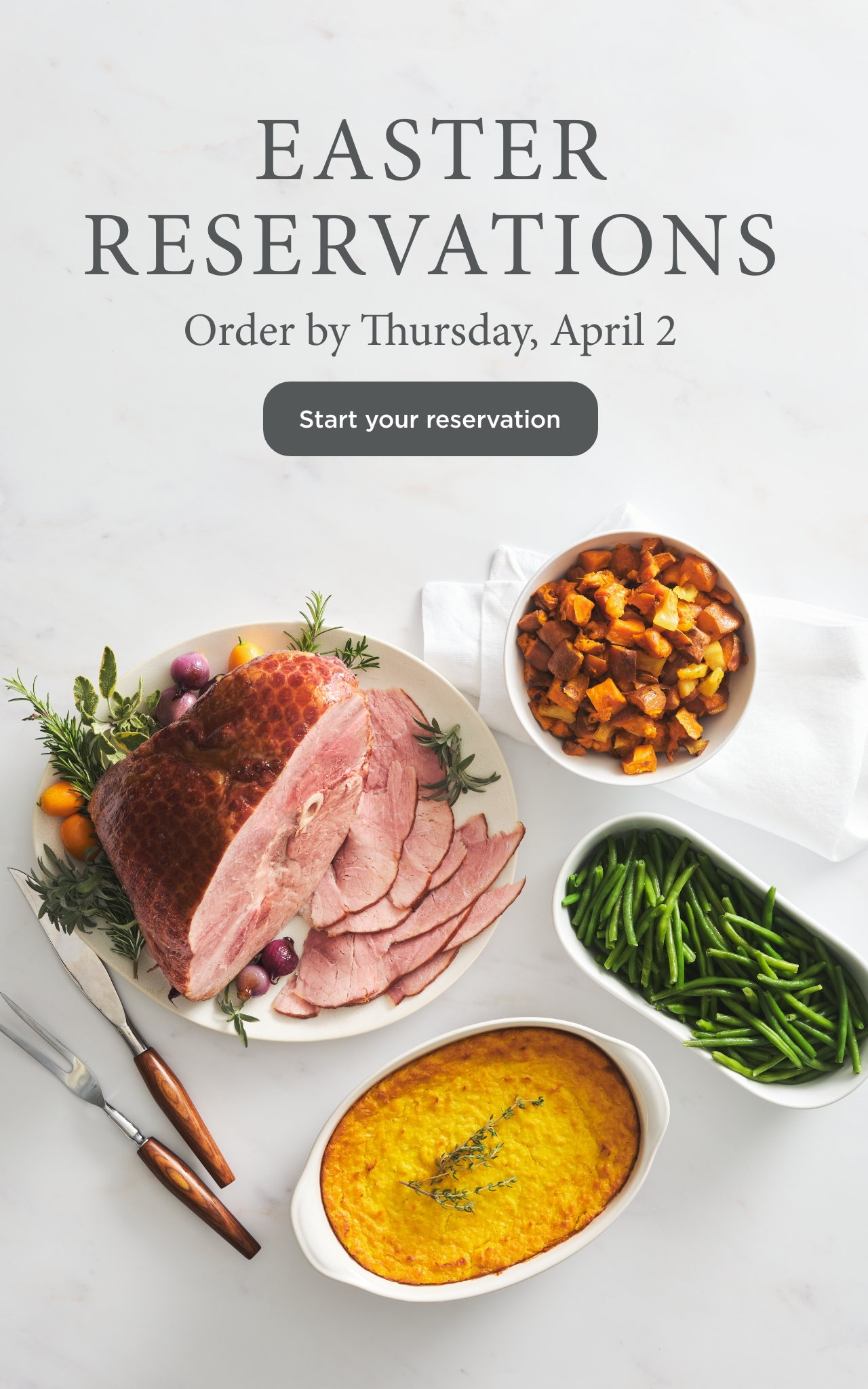 Easter Reservations Order by Thursday April 2 Start your reservation